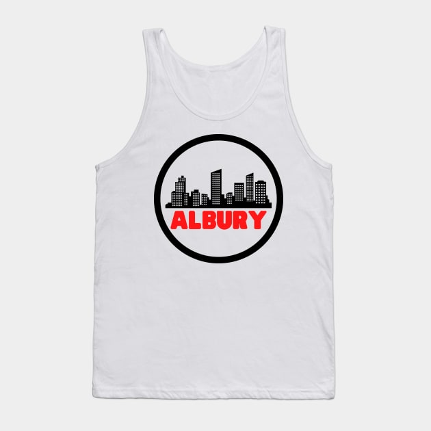 Life Is Better In Albury - Albury Skyline - Albury Tourism - Albury Skyline City Travel & Adventure Lover Tank Top by Famgift